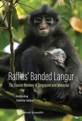 Raffles' Banded Langur: The Elusive Monkey Of Singapore And Malaysia kaina ir informacija | Enciklopedijos ir žinynai | pigu.lt