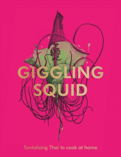 Giggling Squid Cookbook: Tantalising Thai Dishes to Enjoy Together цена и информация | Receptų knygos | pigu.lt