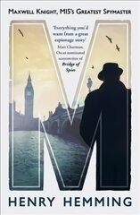 M: Maxwell Knight, MI5's Greatest Spymaster kaina ir informacija | Biografijos, autobiografijos, memuarai | pigu.lt