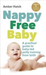 Nappy Free Baby: A practical guide to baby-led potty training from birth цена и информация | Самоучители | pigu.lt