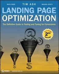 Landing Page Optimization - The Definitive Guide to Testing and Tuning for Conversions 2e: The Definitive Guide to Testing and Tuning for Conversions 2nd Edition цена и информация | Книги по экономике | pigu.lt