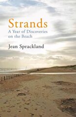 Strands: A Year of Discoveries on the Beach kaina ir informacija | Biografijos, autobiografijos, memuarai | pigu.lt
