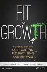 Fit for Growth: A Guide to Strategic Cost Cutting, Restructuring, and Renewal kaina ir informacija | Ekonomikos knygos | pigu.lt