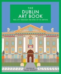 Dublin Art Book: The City Through the Eyes of its Artists kaina ir informacija | Knygos apie meną | pigu.lt