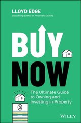 Buy Now: The Ultimate Guide to Owning and Investin g in Property: The Ultimate Guide to Owning and Investing in Property цена и информация | Книги по экономике | pigu.lt