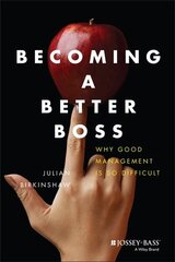 Becoming a Better Boss - Why Good Management is So Difficult: Why Good Management is So Difficult kaina ir informacija | Ekonomikos knygos | pigu.lt