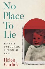 No Place to Lie: Secrets Unlocked, a Promise Kept kaina ir informacija | Biografijos, autobiografijos, memuarai | pigu.lt