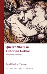 Queer Others in Victorian Gothic: Transgressing Monstrosity kaina ir informacija | Istorinės knygos | pigu.lt