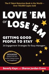Love 'Em or Lose 'Em: Getting Good People to Stay 6th Revised edition kaina ir informacija | Ekonomikos knygos | pigu.lt