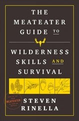 MeatEater Guide to Wilderness Skills and Survival: Essential Wilderness and Survival Skills for Hunters, Anglers, Hikers, and Anyone Spending Time in the Wild kaina ir informacija | Enciklopedijos ir žinynai | pigu.lt