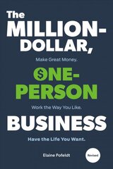 Million-Dollar, One-Person Business,The: Make Great Money. Work the Way You Like. Have the Life You Want. цена и информация | Книги по экономике | pigu.lt