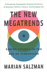 New Megatrends: Seeing Clearly in the Age of Disruption цена и информация | Книги по экономике | pigu.lt