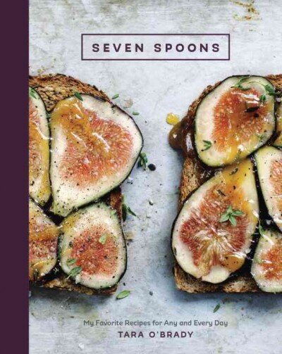 Seven Spoons: My Favorite Recipes for Any and Every Day [A Cookbook] kaina ir informacija | Receptų knygos | pigu.lt