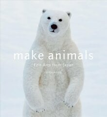 Make Animals: Felt Arts from Japan Not for Online ed. kaina ir informacija | Enciklopedijos ir žinynai | pigu.lt