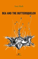 BEA AND THE BUTTERSQUELCH 2020 цена и информация | Фантастика, фэнтези | pigu.lt