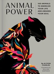 Animal Power: 100 Animals to Energize Your Life and Awaken Your Soul kaina ir informacija | Saviugdos knygos | pigu.lt