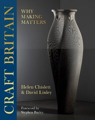 Craft Britain: Why Making Matters kaina ir informacija | Knygos apie meną | pigu.lt