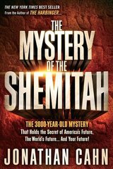 Mystery of the Shemitah: The 3,000-Year-Old Mystery That Holds the Secret of America's Future, the World's Future, and Your Future! kaina ir informacija | Dvasinės knygos | pigu.lt