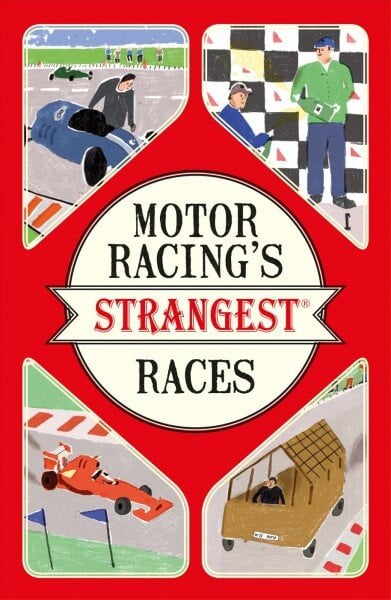 Motor Racing's Strangest Races: Extraordinary but True Stories from Over a Century of Motor Racing kaina ir informacija | Knygos apie sveiką gyvenseną ir mitybą | pigu.lt