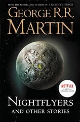 Nightflyers and Other Stories kaina ir informacija | Fantastinės, mistinės knygos | pigu.lt