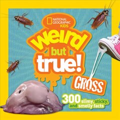 Weird But True! Gross: 300 Slimy, Sticky, and Smelly Facts цена и информация | Книги для подростков и молодежи | pigu.lt