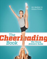 Cheerleading Book: The Young Athlete's Guide цена и информация | Книги о питании и здоровом образе жизни | pigu.lt