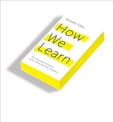 How We Learn: Throw out the rule book and unlock your brain's potential Main Market Ed. kaina ir informacija | Saviugdos knygos | pigu.lt
