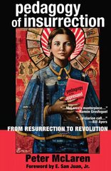 Pedagogy of Insurrection: From Resurrection to Revolution New edition цена и информация | Книги по социальным наукам | pigu.lt