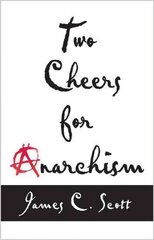 Two cheers for anarchism kaina ir informacija | Socialinių mokslų knygos | pigu.lt