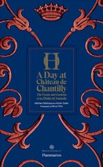 Day at Chateau de Chantilly: The Estate and Gardens of the Duke of Aumale kaina ir informacija | Knygos apie architektūrą | pigu.lt