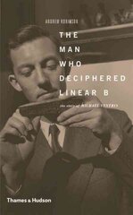 Man Who Deciphered Linear B: The Story of Michael Ventris kaina ir informacija | Biografijos, autobiografijos, memuarai | pigu.lt