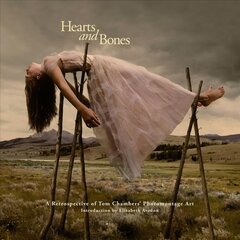 Hearts and Bones: A Retrospective of Tom Chambers' Photomontage Art kaina ir informacija | Fotografijos knygos | pigu.lt