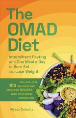 Omad Diet: Intermittent Fasting with One Meal a Day to Burn Fat and Lose Weight цена и информация | Книги рецептов | pigu.lt