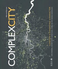 Complex City: London's Changing Character kaina ir informacija | Knygos apie architektūrą | pigu.lt