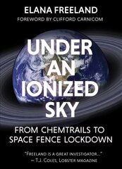 Under an ionized sky.from chemtrails to space fence Lockdown: From Chemtrails to Space Fence Lockdown kaina ir informacija | Ekonomikos knygos | pigu.lt