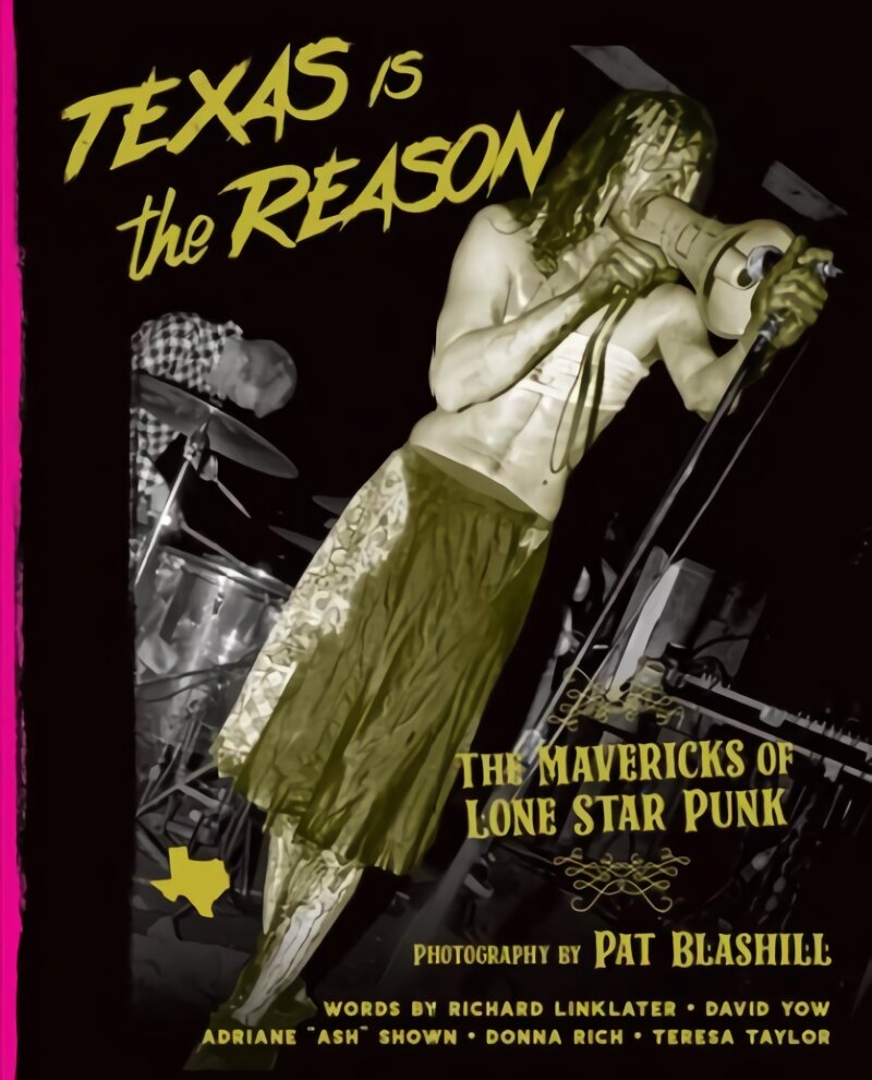 Texas Is The Reason: The Mavericks of Lone Star Punk kaina ir informacija | Knygos apie meną | pigu.lt