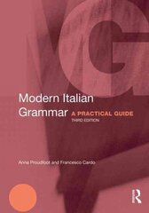 Modern Italian Grammar: A Practical Guide 3rd edition kaina ir informacija | Užsienio kalbos mokomoji medžiaga | pigu.lt