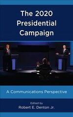 2020 Presidential Campaign: A Communications Perspective kaina ir informacija | Enciklopedijos ir žinynai | pigu.lt