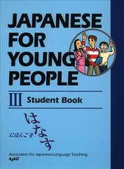 Japanese For Young People Iii: Student Book: Student Book 2nd Revised edition цена и информация | Книги для подростков  | pigu.lt