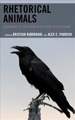 Rhetorical Animals: Boundaries of the Human in the Study of Persuasion kaina ir informacija | Istorinės knygos | pigu.lt