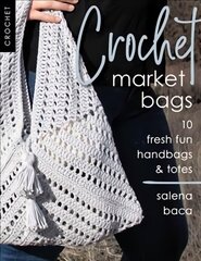 Crochet Market Bags: 10 Fresh Fun Handbags & Totes цена и информация | Книги о моде | pigu.lt