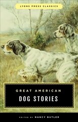 Great American Dog Stories: Lyons Press Classic kaina ir informacija | Enciklopedijos ir žinynai | pigu.lt