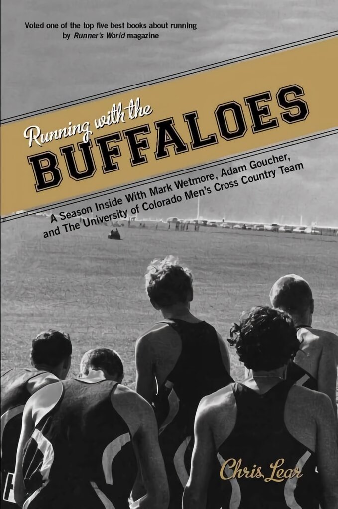 Running with the Buffaloes: A Season Inside With Mark Wetmore, Adam Goucher, And The University Of Colorado Men's Cross Country Team цена и информация | Knygos apie sveiką gyvenseną ir mitybą | pigu.lt