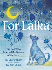 For Laika: The Dog Who Learned the Names of the Stars цена и информация | Книги для малышей | pigu.lt