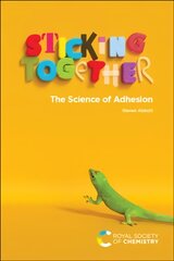 Sticking Together: The Science of Adhesion цена и информация | Книги по экономике | pigu.lt