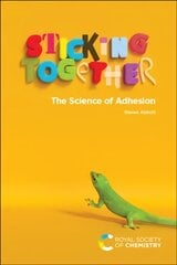 Sticking Together: The Science of Adhesion kaina ir informacija | Ekonomikos knygos | pigu.lt