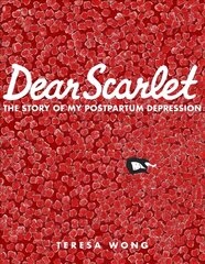 Dear Scarlet: The Story of My Postpartum Depression kaina ir informacija | Fantastinės, mistinės knygos | pigu.lt