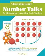 Classroom-ready Number Talks For Kindergarten, First And Second Grade Teachers: 1000 Interactive Activities and Strategies that Teach Number Sense and Math Facts kaina ir informacija | Socialinių mokslų knygos | pigu.lt