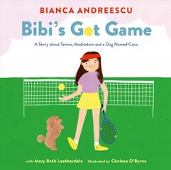 Bibi's Got Game: A Story about Tennis, Meditation and a Dog Named Coco kaina ir informacija | Knygos paaugliams ir jaunimui | pigu.lt