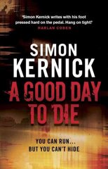 Good Day to Die: (Dennis Milne: book 2): the gut-punch of a thriller from bestselling author Simon Kernick that you won't be able put down цена и информация | Фантастика, фэнтези | pigu.lt